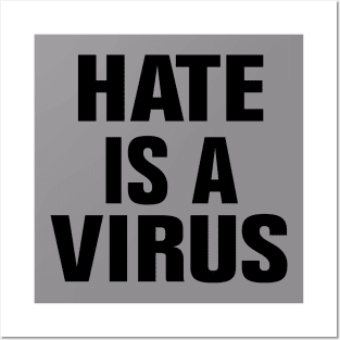 Hate is a virus Posters and Art